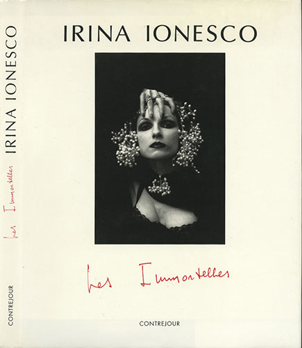 Les Immortelles Irina Ionesco 