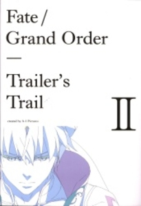 TYPE MOON Fate/Grand Order Trailer's Trail II created by A-1 Pictur 2