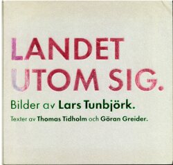 Lars Tunbjork Landet Utom Sig (First Edition)