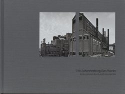 Monika Lauferts le Roux/Judith Mavungani The Johannesburg Gas Works