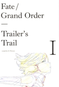 TYPE MOON Fate/Grand Order Trailer's Trail I created by A-1 Picture 1