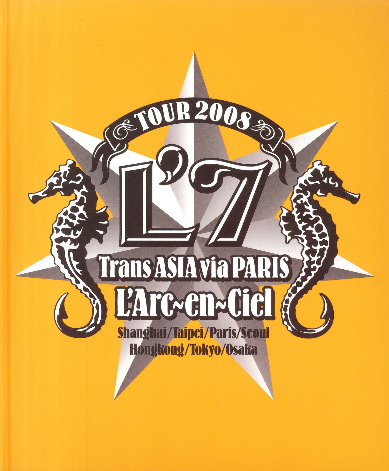 L'Arc～en～Ciel TOUR 2008 L'7 ～Trans ASIA via PARIS